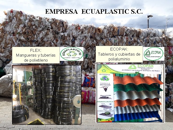 EMPRESA ECUAPLASTIC S. C. FLEX: Mangueras y tuberías de polietileno ECOPAK: Tableros y cubiertas