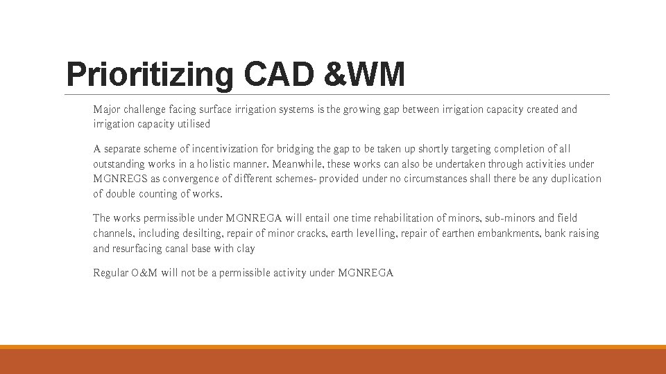 Prioritizing CAD &WM Major challenge facing surface irrigation systems is the growing gap between