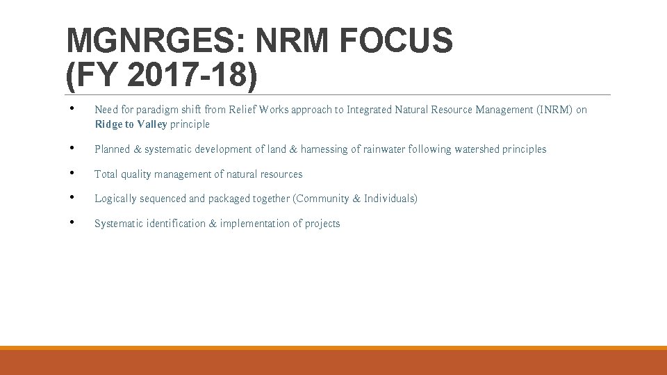 MGNRGES: NRM FOCUS (FY 2017 -18) • Need for paradigm shift from Relief Works