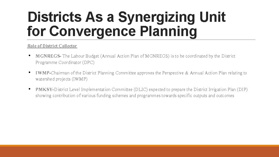 Districts As a Synergizing Unit for Convergence Planning Role of District Collector • MGNREGS-