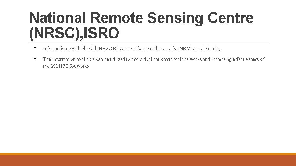 National Remote Sensing Centre (NRSC), ISRO • Information Available with NRSC Bhuvan platform can