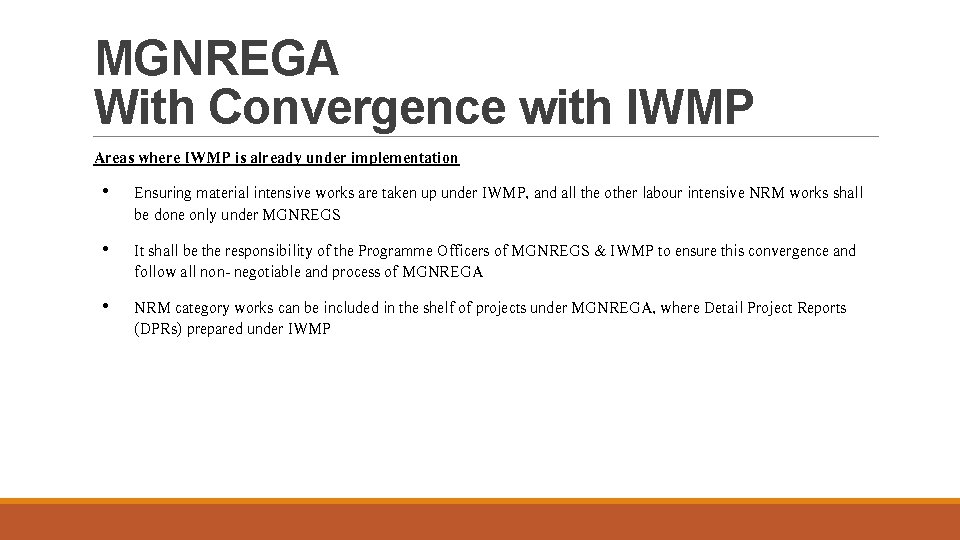 MGNREGA With Convergence with IWMP Areas where IWMP is already under implementation • Ensuring