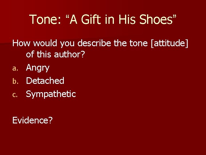 Tone: “A Gift in His Shoes” How would you describe the tone [attitude] of