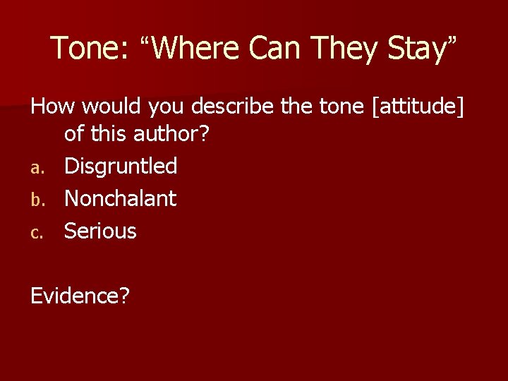 Tone: “Where Can They Stay” How would you describe the tone [attitude] of this