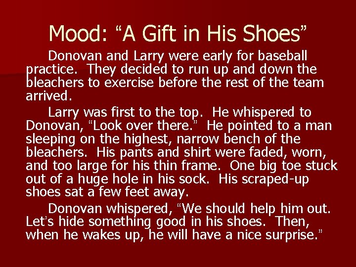 Mood: “A Gift in His Shoes” Donovan and Larry were early for baseball practice.