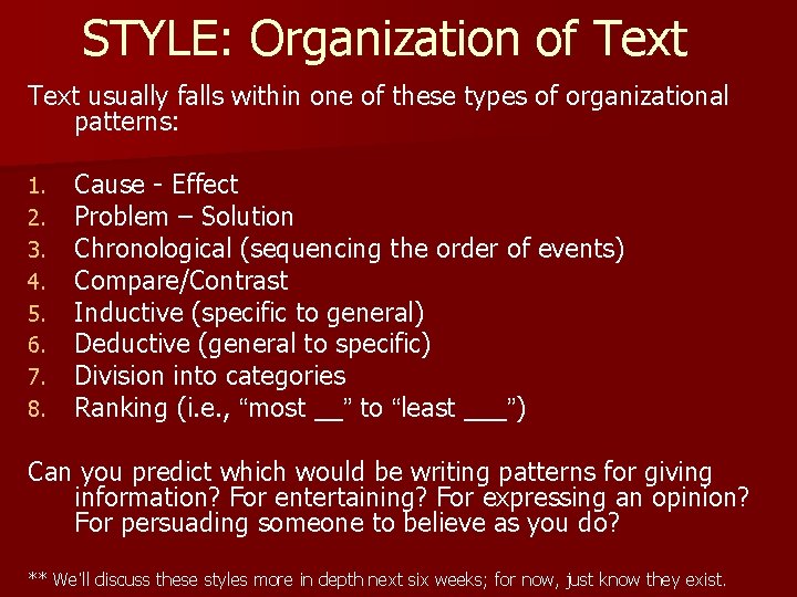 STYLE: Organization of Text usually falls within one of these types of organizational patterns: