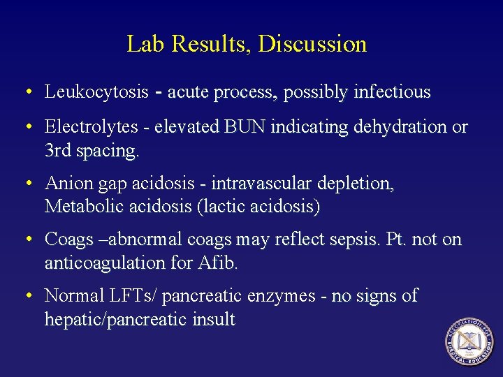 Lab Results, Discussion • Leukocytosis - acute process, possibly infectious • Electrolytes - elevated Lab Results, Discussion • Leukocytosis - acute process, possibly infectious • Electrolytes - elevated