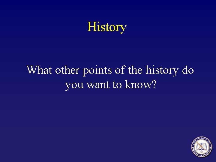 History What other points of the history do you want to know? History What other points of the history do you want to know?