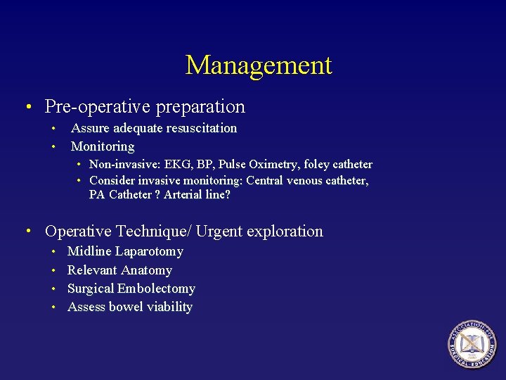 Management • Pre-operative preparation • • Assure adequate resuscitation Monitoring • Non-invasive: EKG, BP, Management • Pre-operative preparation • • Assure adequate resuscitation Monitoring • Non-invasive: EKG, BP,