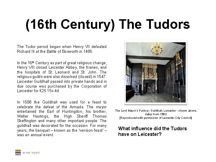 (16 th Century) The Tudors The Tudor period began when Henry VII defeated Richard