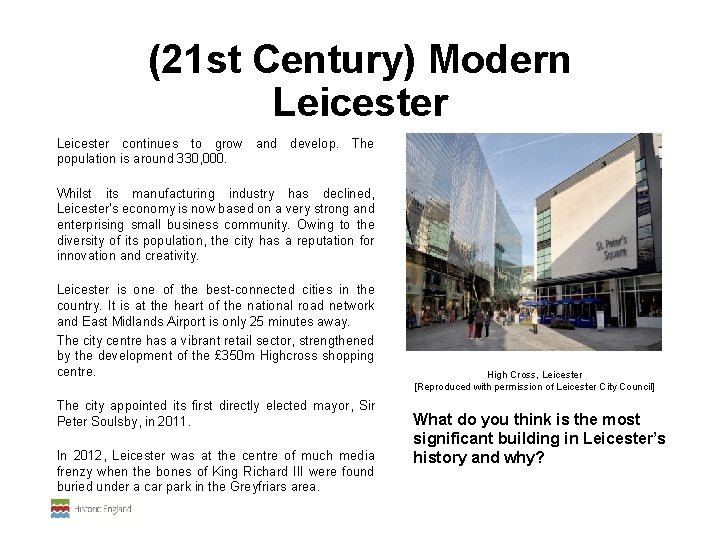 (21 st Century) Modern Leicester continues to grow and develop. The population is around