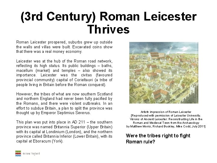 (3 rd Century) Roman Leicester Thrives Roman Leicester prospered, suburbs grew up outside the