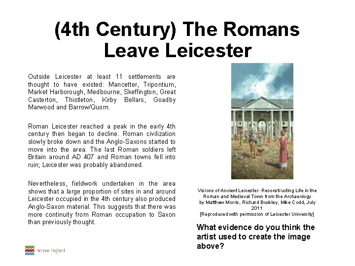 (4 th Century) The Romans Leave Leicester Outside Leicester at least 11 settlements are