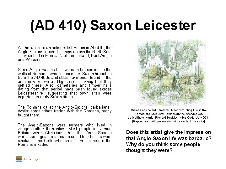 (AD 410) Saxon Leicester As the last Roman soldiers left Britain in AD 410,