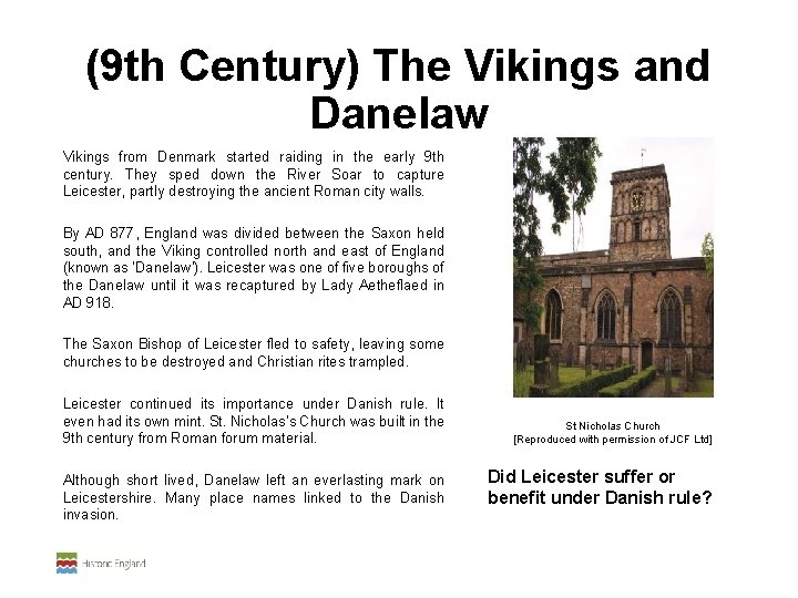 (9 th Century) The Vikings and Danelaw Vikings from Denmark started raiding in the