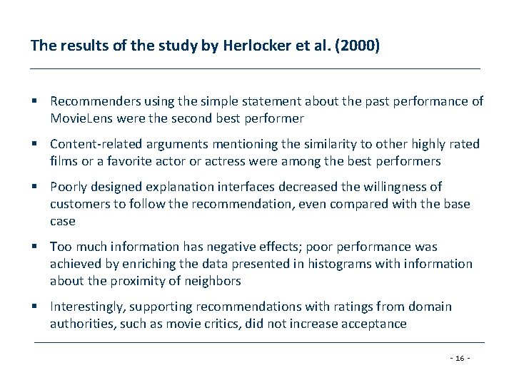 The results of the study by Herlocker et al. (2000) § Recommenders using the