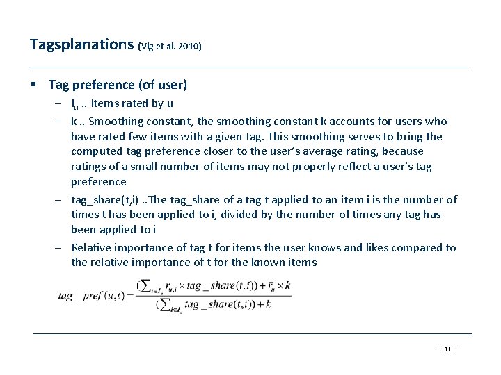 Tagsplanations (Vig et al. 2010) § Tag preference (of user) – Iu. . Items
