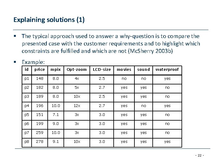 Explaining solutions (1) § The typical approach used to answer a why-question is to