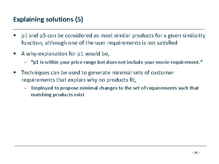 Explaining solutions (5) § p 1 and p 5 can be considered as most