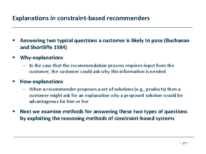 Explanations in constraint-based recommenders § Answering two typical questions a customer is likely to