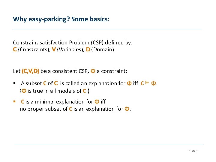 Why easy-parking? Some basics: Constraint satisfaction Problem (CSP) defined by: C (Constraints), V (Variables),