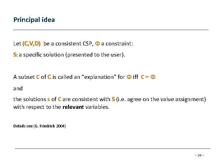 Principal idea Let (C, V, D) be a consistent CSP, Φ a constraint: S: