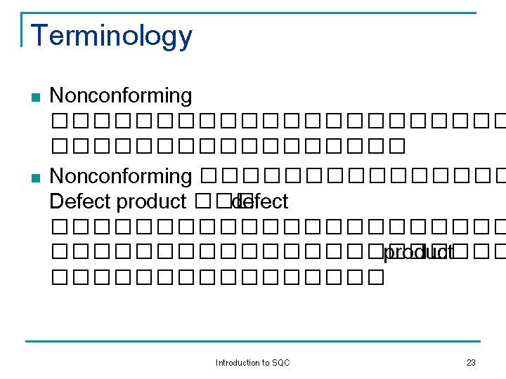 Terminology n n Nonconforming ����������� Nonconforming �������� Defect product ��� defect ���������������������� product ��������