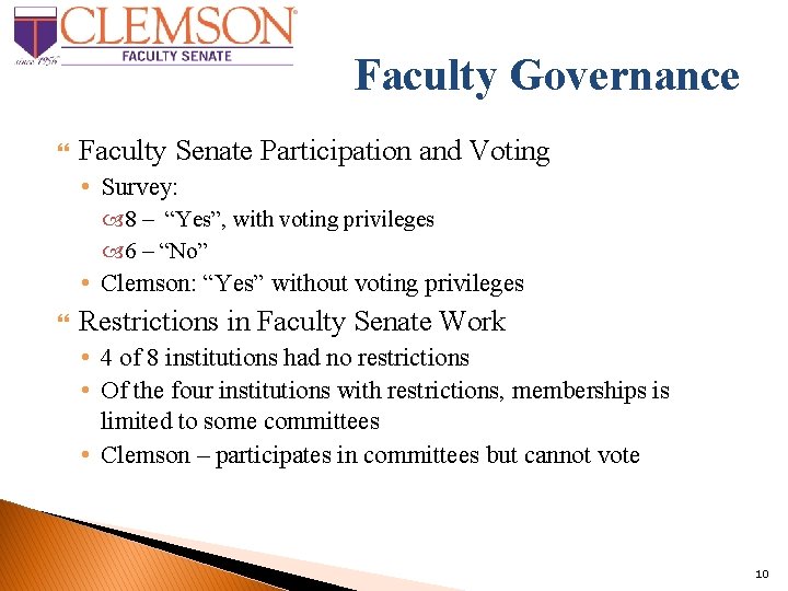 Faculty Governance Faculty Senate Participation and Voting • Survey: 8 – “Yes”, with voting