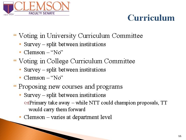 Curriculum Voting in University Curriculum Committee • Survey – split between institutions • Clemson