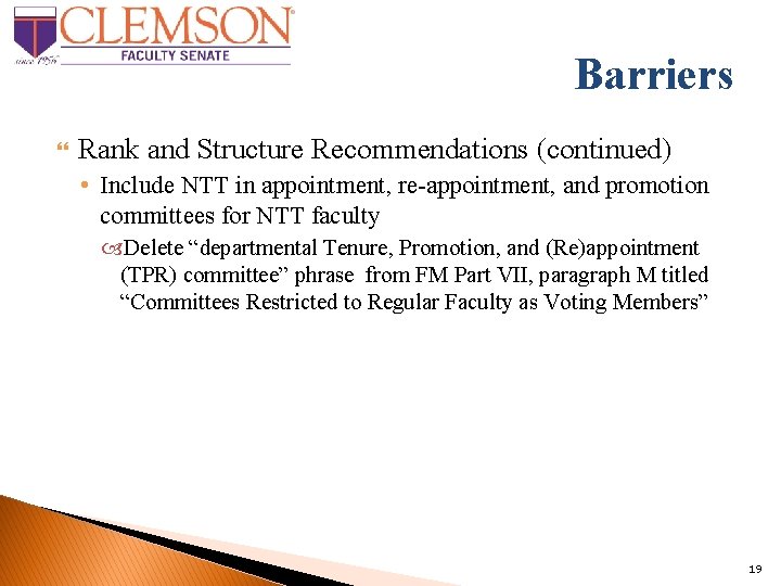 Barriers Rank and Structure Recommendations (continued) • Include NTT in appointment, re-appointment, and promotion