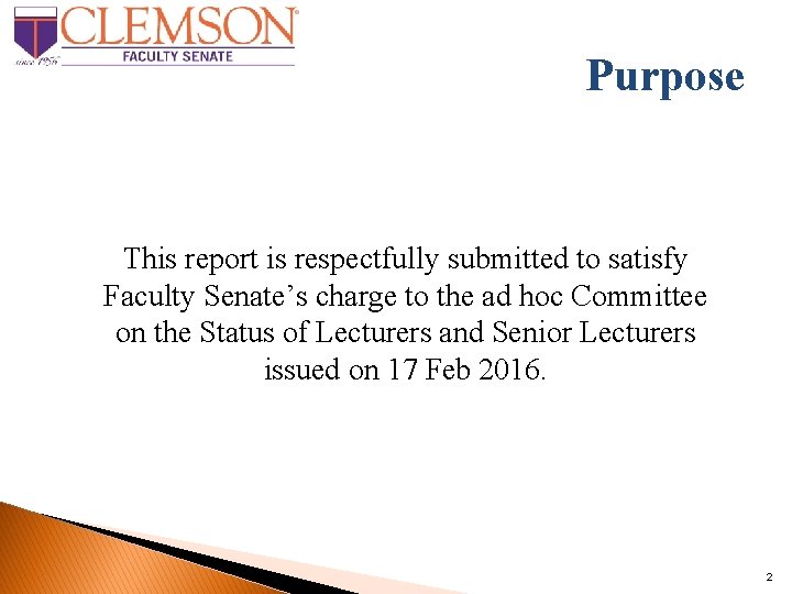 Purpose This report is respectfully submitted to satisfy Faculty Senate’s charge to the ad