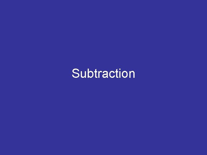 Subtraction Subtraction