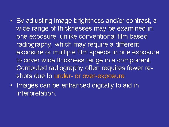  • By adjusting image brightness and/or contrast, a wide range of thicknesses may