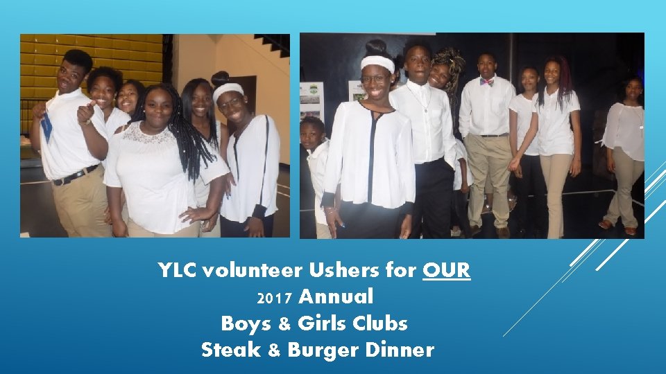YLC volunteer Ushers for OUR 2017 Annual Boys & Girls Clubs Steak & Burger
