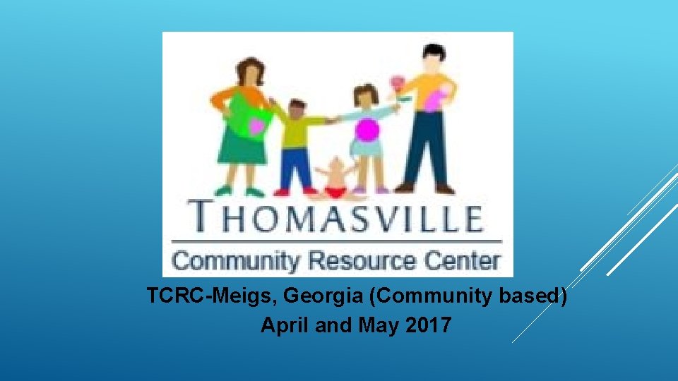 TCRC-Meigs, Georgia (Community based) April and May 2017 