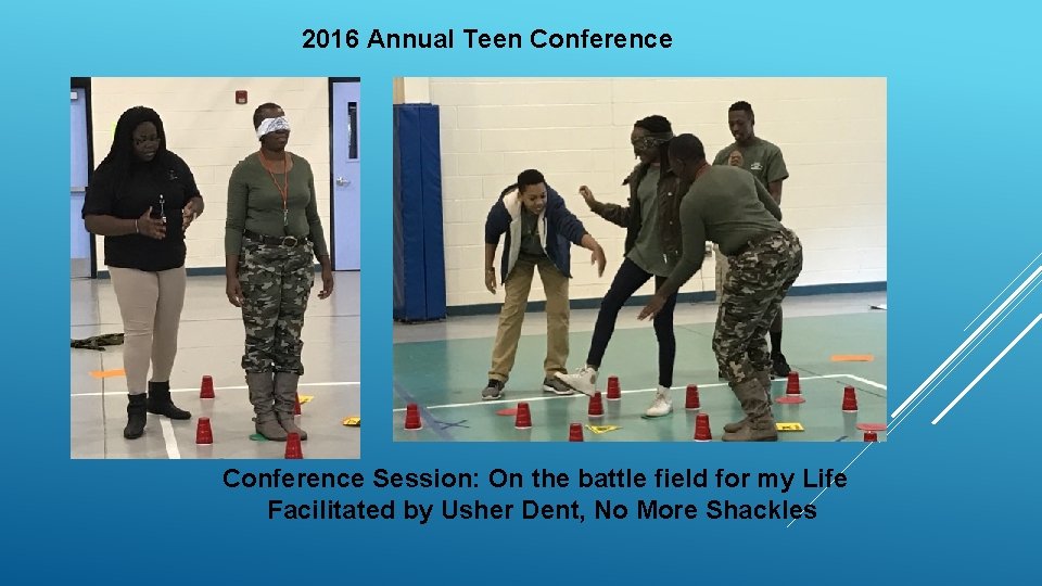 2016 Annual Teen Conference Session: On the battle field for my Life Facilitated by