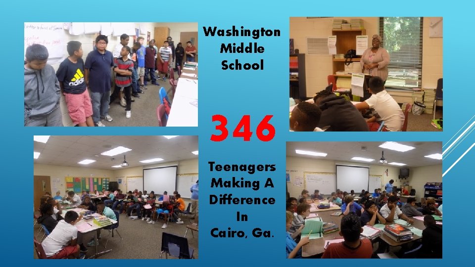 Washington Middle School 346 Teenagers Making A Difference In Cairo, Ga. 