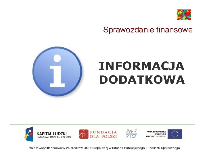 Sprawozdanie finansowe INFORMACJA DODATKOWA 