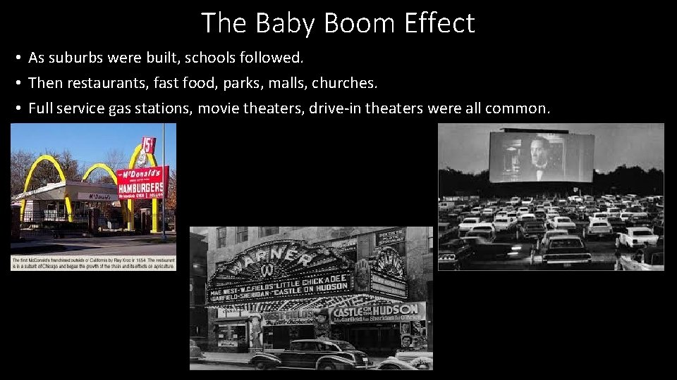 The Baby Boom Effect • As suburbs were built, schools followed. • Then restaurants,