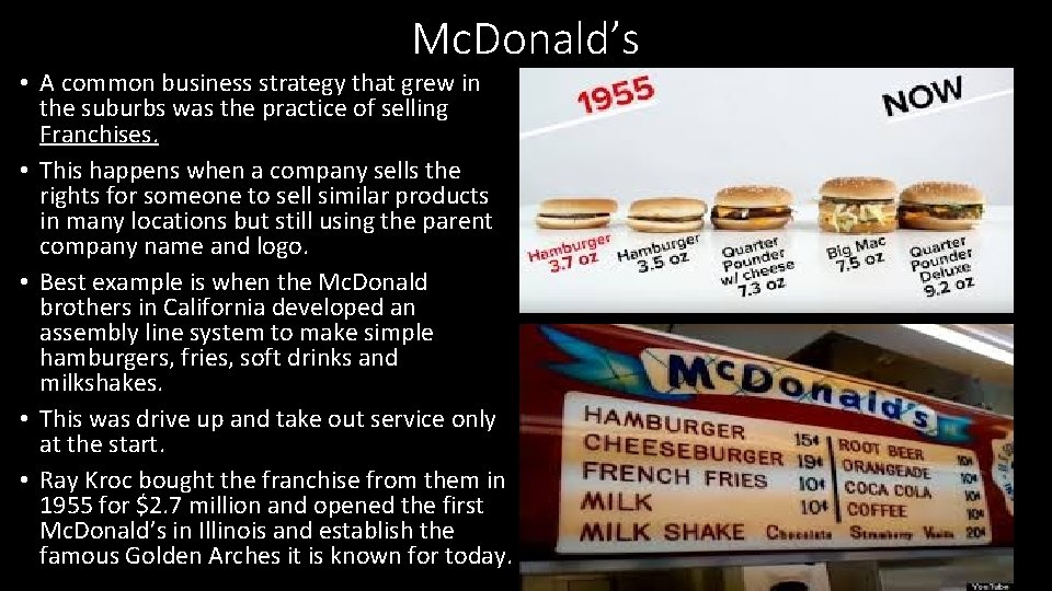 Mc. Donald’s • A common business strategy that grew in the suburbs was the