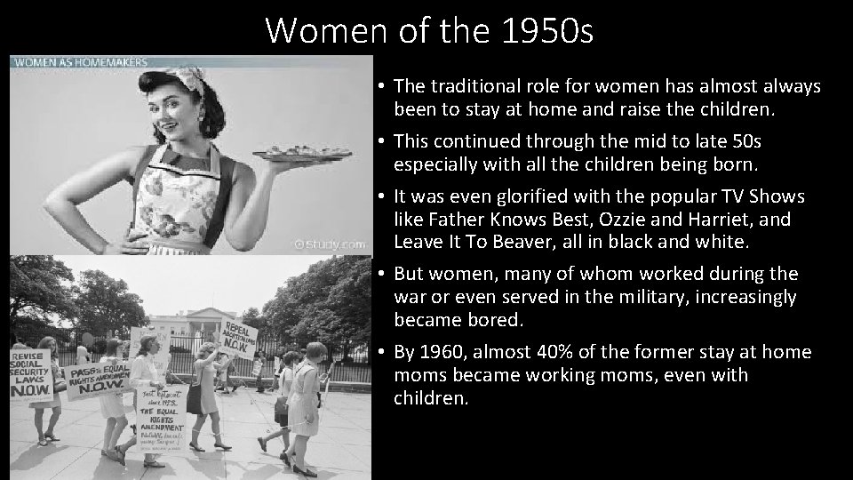 Women of the 1950 s • The traditional role for women has almost always