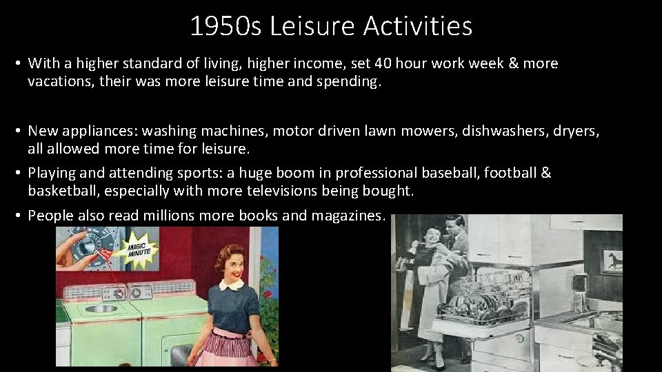 1950 s Leisure Activities • With a higher standard of living, higher income, set