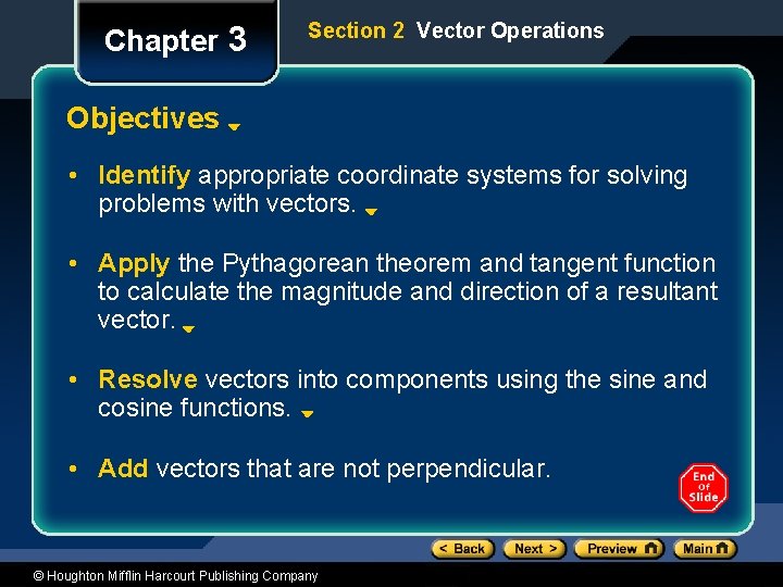 Chapter 3 Section 2 Vector Operations Objectives • Identify appropriate coordinate systems for solving