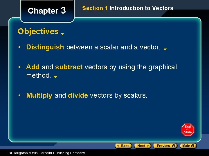 Chapter 3 Section 1 Introduction to Vectors Objectives • Distinguish between a scalar and