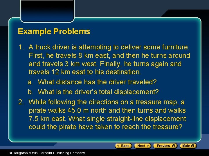 Example Problems 1. A truck driver is attempting to deliver some furniture. First, he