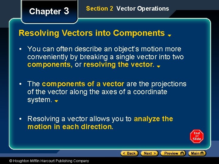Chapter 3 Section 2 Vector Operations Resolving Vectors into Components • You can often