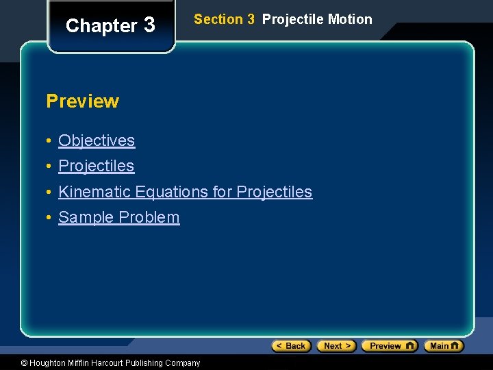 Chapter 3 Section 3 Projectile Motion Preview • Objectives • Projectiles • Kinematic Equations