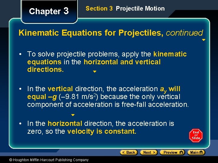 Chapter 3 Section 3 Projectile Motion Kinematic Equations for Projectiles, continued • To solve