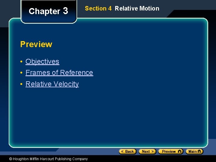 Chapter 3 Section 4 Relative Motion Preview • Objectives • Frames of Reference •