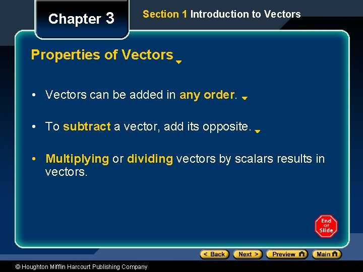 Chapter 3 Section 1 Introduction to Vectors Properties of Vectors • Vectors can be